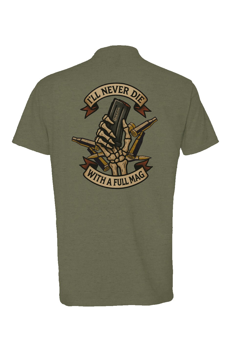 NEVER DIE WITH A FULL MAG T - SHIRT - VULCAN