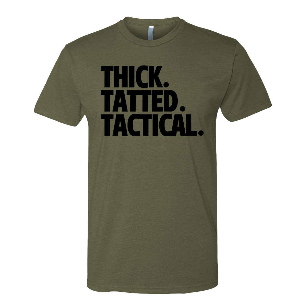 THICK. TATTED.TACTICAL. T - SHIRT - VULCAN
